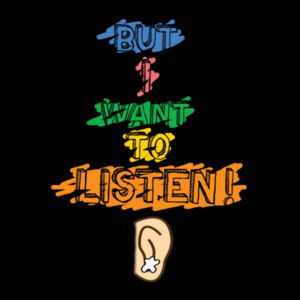 But I want to listen! Design